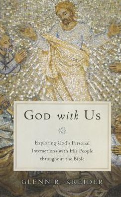 God with Us: Exploring God's Personal Interactions with His People throughout the Bible