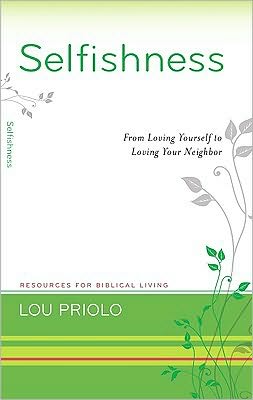 Selfishness: From Loving Yourself to Loving Your Neighbor