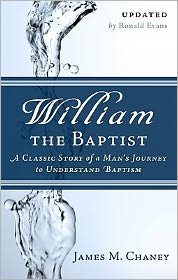 William the Baptist: A Classic Story of a Man's Journey to Understand Baptism