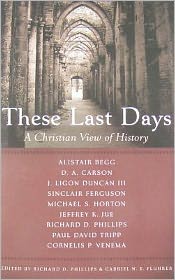 These Last Days: A Christian View of History