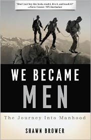 We Became Men: The Journey into Manhood