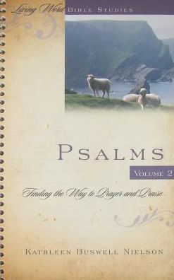 Psalms, Volume 2: Finding the Way to Prayer and Praise