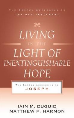 Living in the Light of Inextinguishable Hope: The Gospel According to Joseph