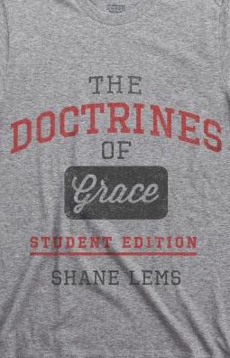 The Doctrines of Grace: Student Edition