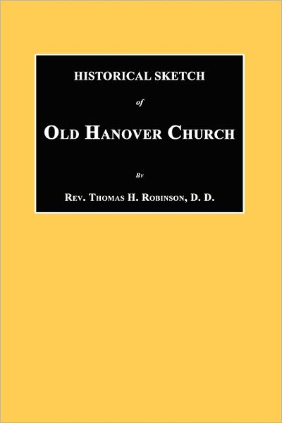 Historical Sketch Of Old Hanover Church [Dauphine County, Pennsylvania]