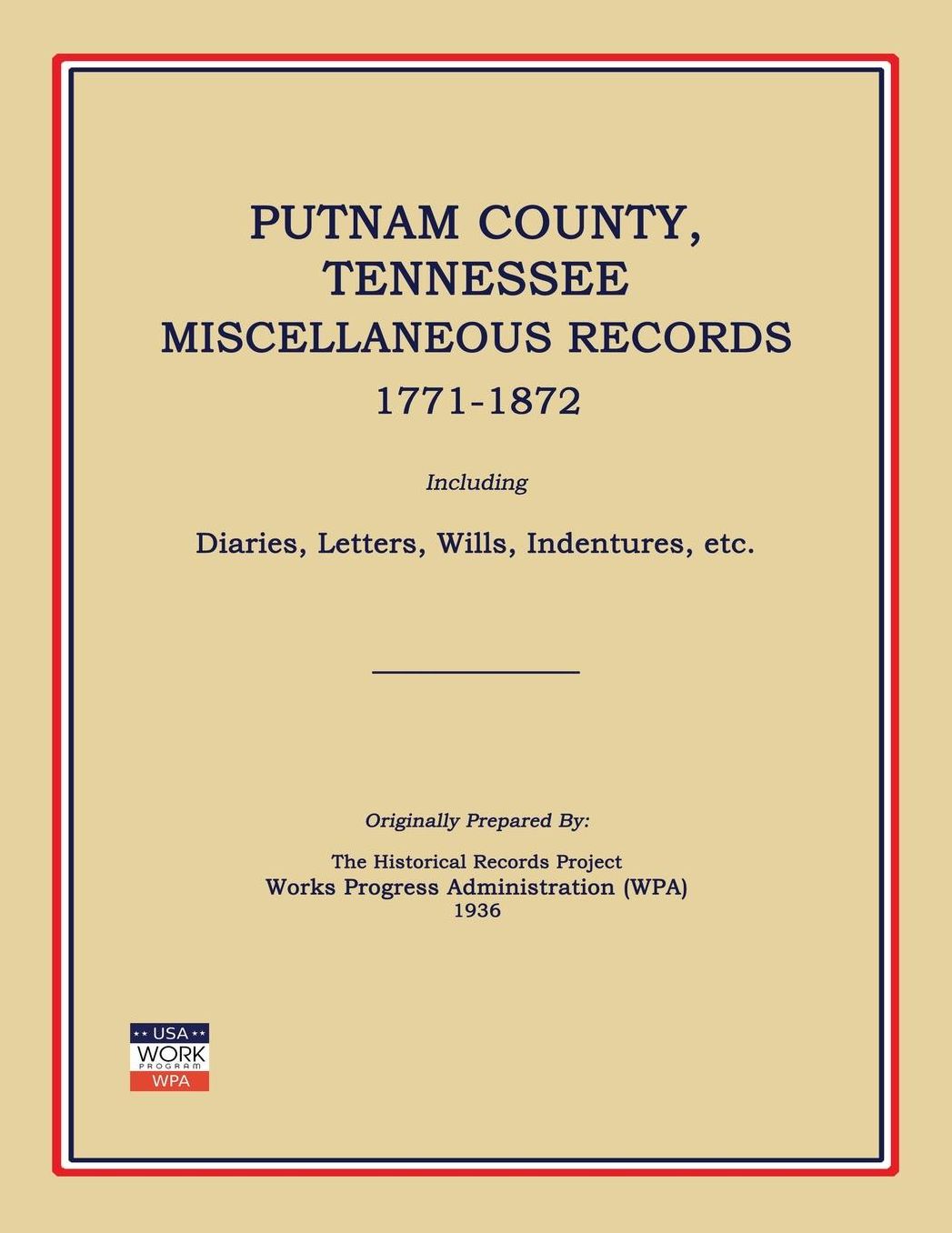 Putnam County, Tennessee, Miscellaneous Records 1771-1872; Including Diaries, Letters, Wills, Indentures, Etc