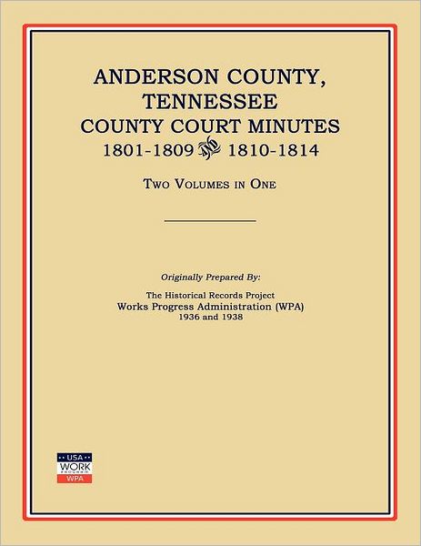 Anderson County, Tennessee, Court Minutes, 1801 To 1814: Two Volumes in One