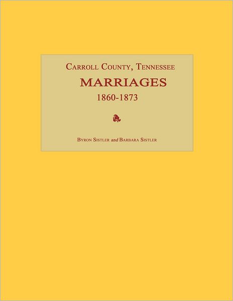 Carroll County, Tennessee, Marriages 1860-1873