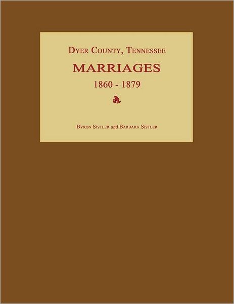 Dyer County, Tennessee, Marriages 1860-1879