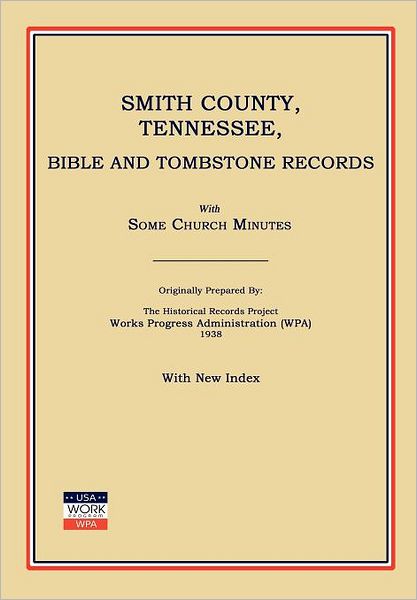Smith County, Tennessee, Bible and Tombstone Records: With Some Church Minutes