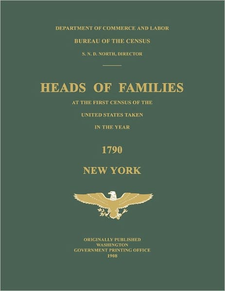 Heads Of Families At The First Census Of The United States Taken In The Year 1790
