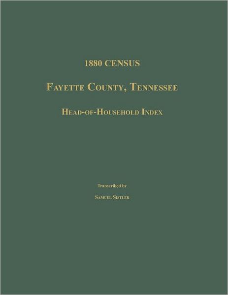 1880 Census, Fayette County, Tennessee. Head-Of-Household Index
