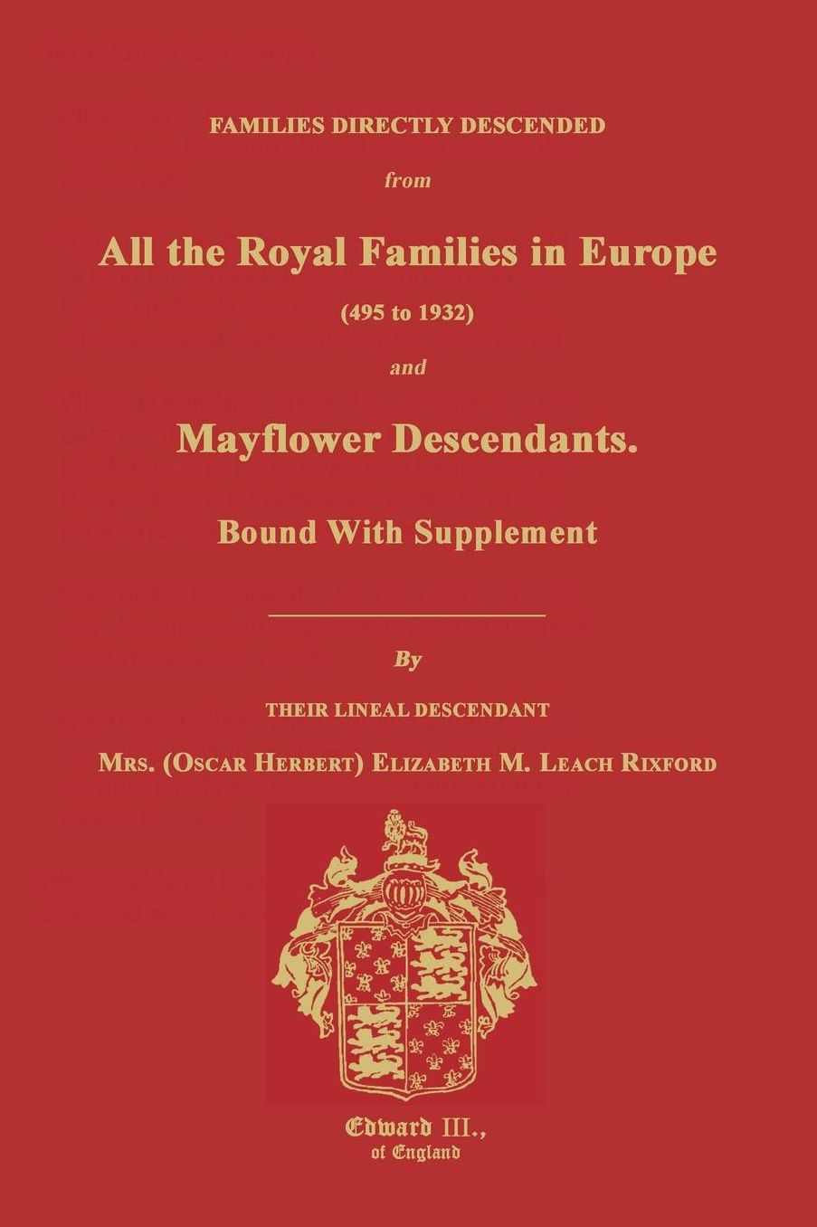 Families Directly Descended From All The Royal Families In Europe (495 To 1932) And Mayflower Descendants