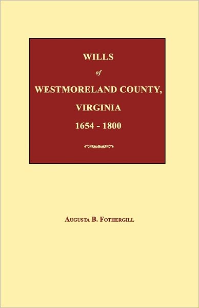 Wills Of Westmoreland County, Virginia 1654-1800