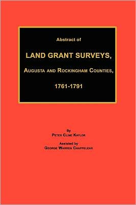 Abstract Of Land Grant Surveys, Augusta & Rockingham Counties, 1761-1791