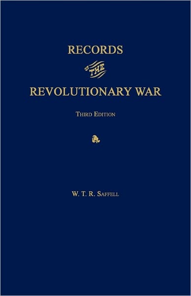 Records Of The Revolutionary War. Third Edition. With Index To Saffell's List Of Virginia Soldiers In The Revolution, By J. T. Mcallister, 1913.