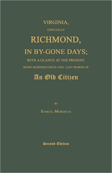 Virginia, Especially Richmond, In By-Gone Days; With A Glance At The Present