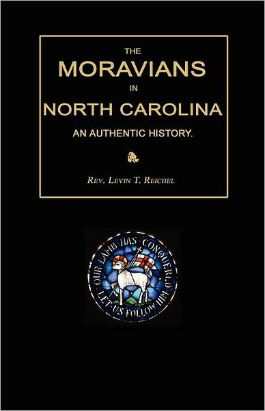 The Moravians In North Carolina. An Authentic History