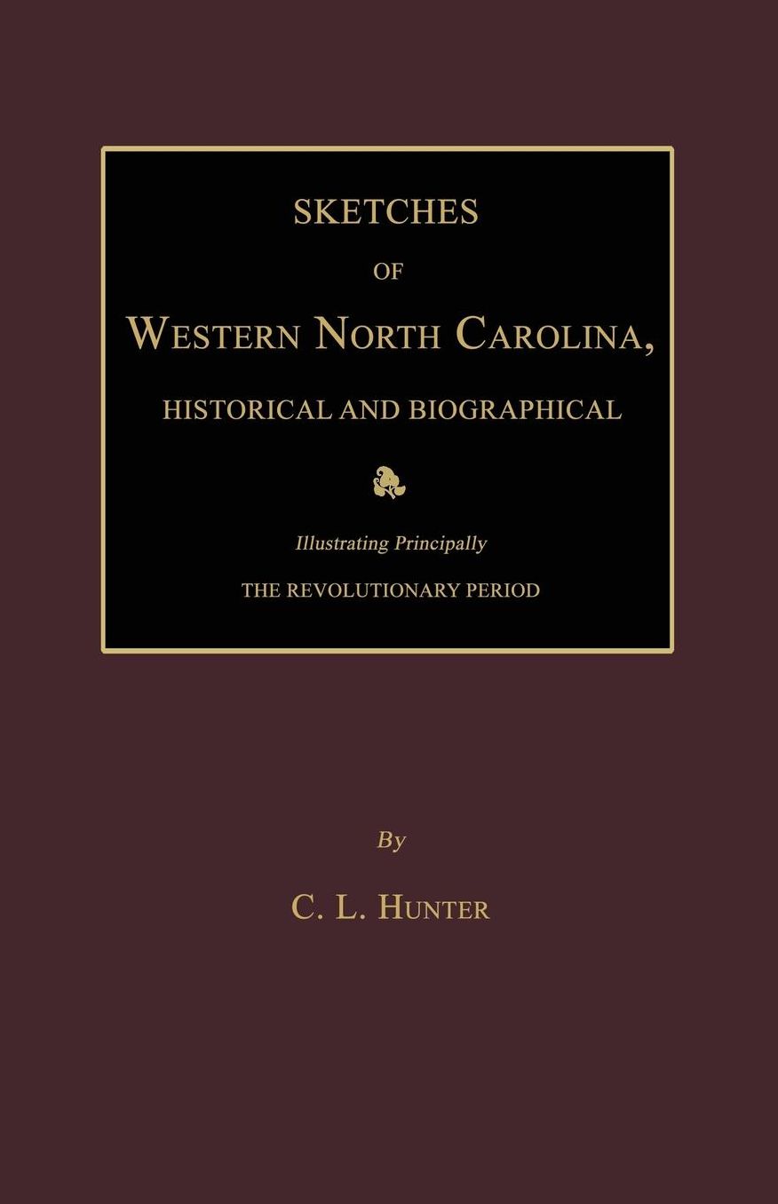 Sketches of Western North Carolina, Historical and Biographical