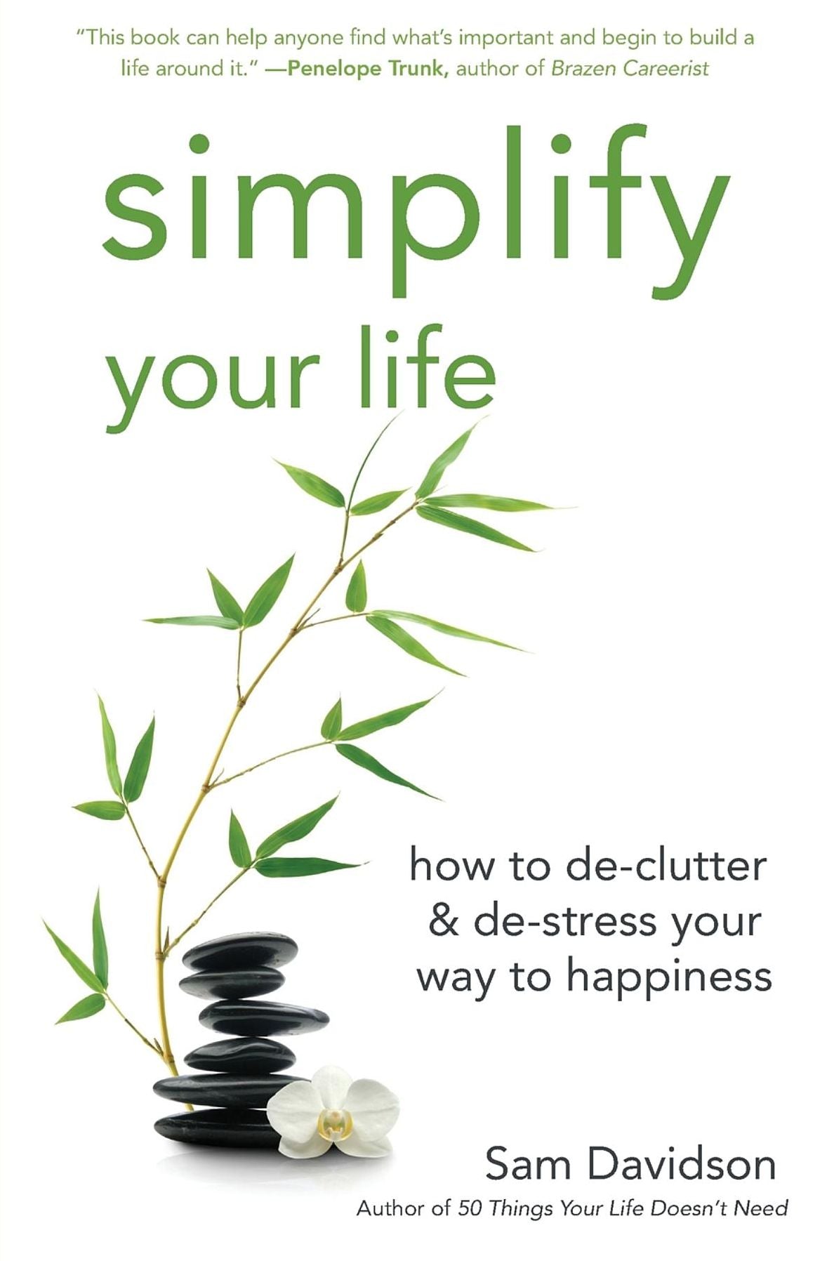 Simplify Your Life: How to de-Clutter & de-Stress Your Way to Happiness