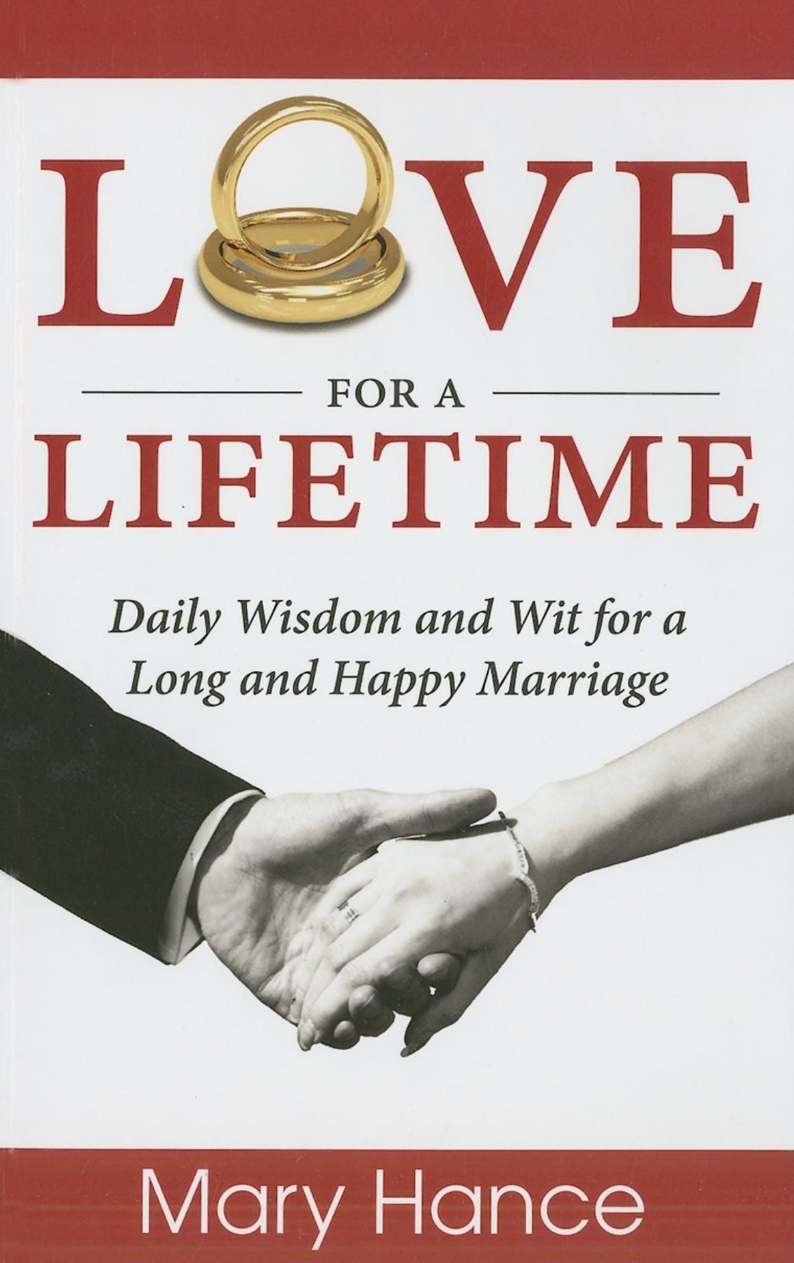 Love for a Lifetime: Daily Wisdom and Wit for a Long and Happy Marriage