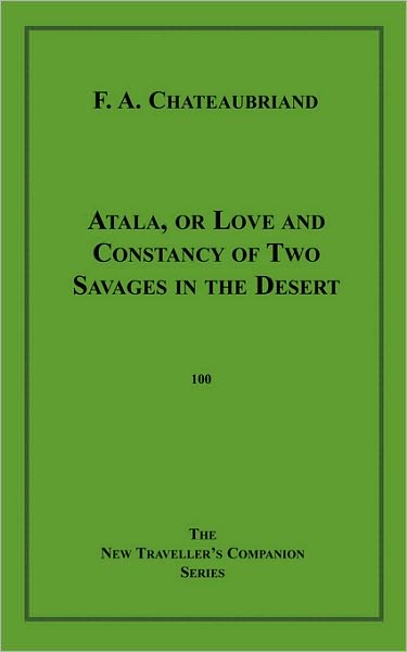 Atala, or Love and Constancy of Two Savages in the Desert