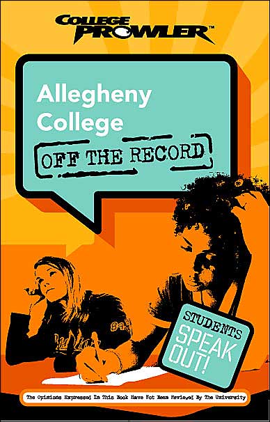 Allegheny College: Off the Record (College Prowler Series)