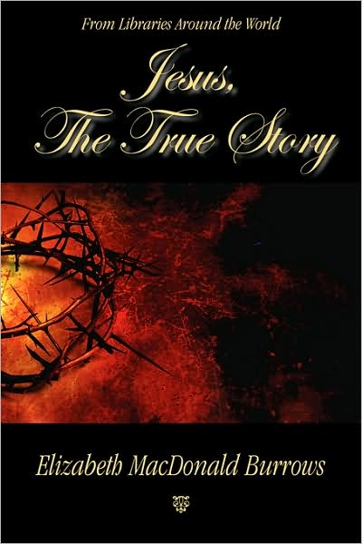 Jesus, The True Story