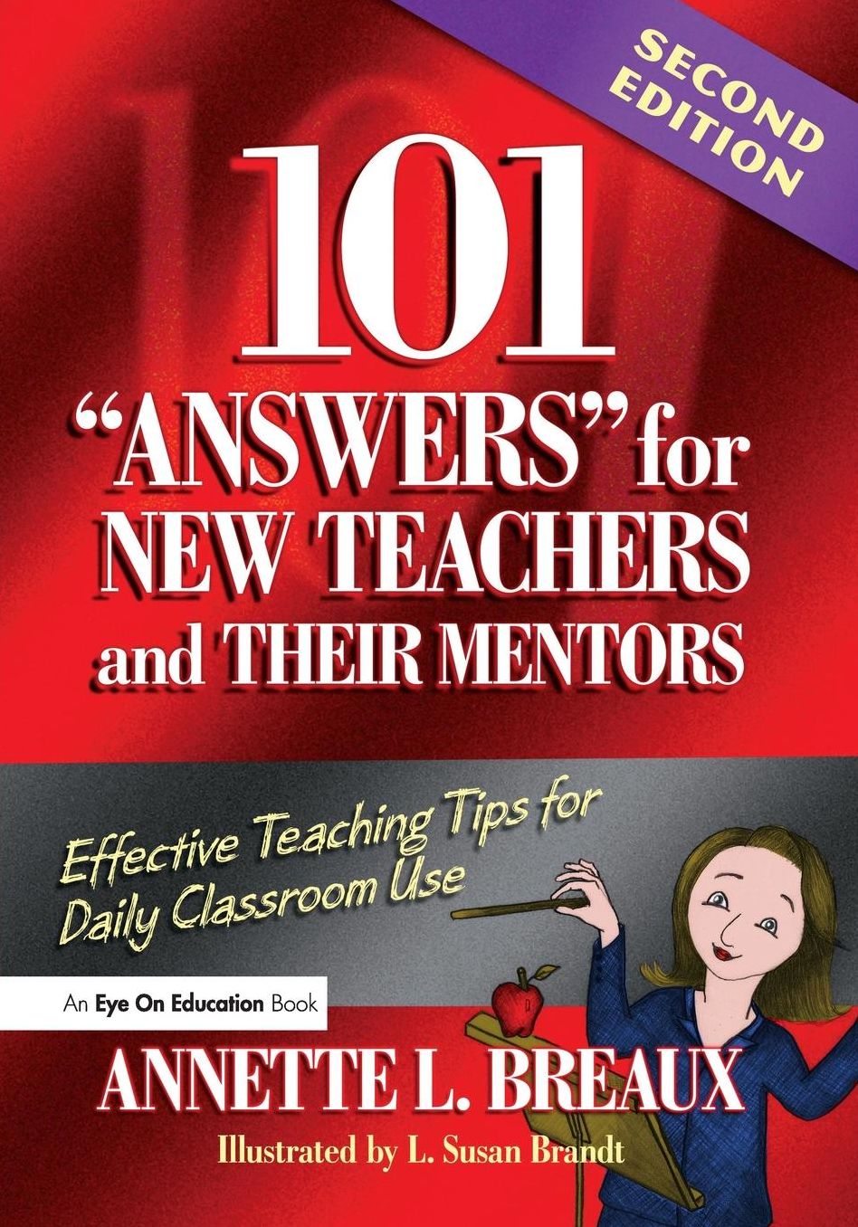 101 Answers for New Teachers and Their Mentors: Effective Teaching Tips for Daily Classroom Use