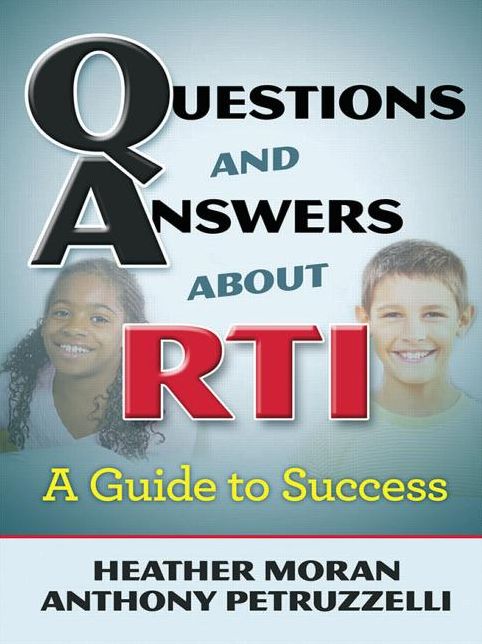 Questions and Answers about RTI: A Guide to Success