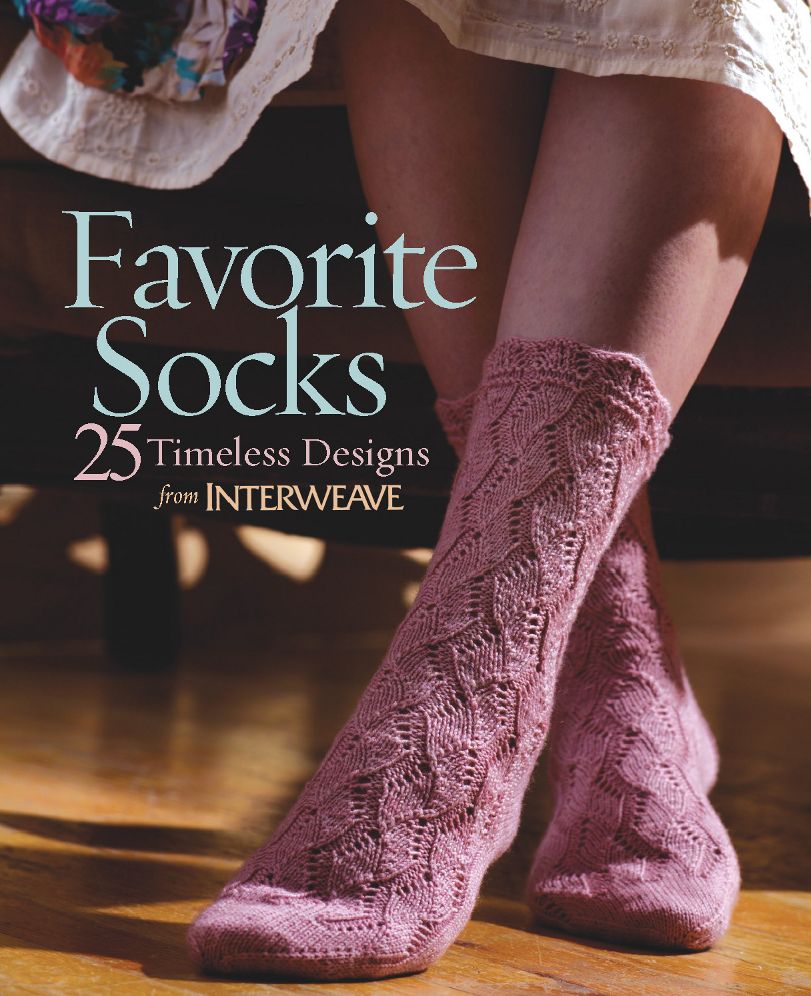 Favorite Socks: 25 Timeless Designs from Interweave