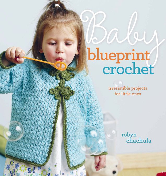 Baby Blueprint Crochet: Irresistible Projects for Little Ones (PagePerfect NOOK Book)