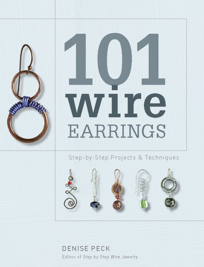 101 Wire Earrings: Step-by-Step Projects & Techniques (PagePerfect NOOK Book)