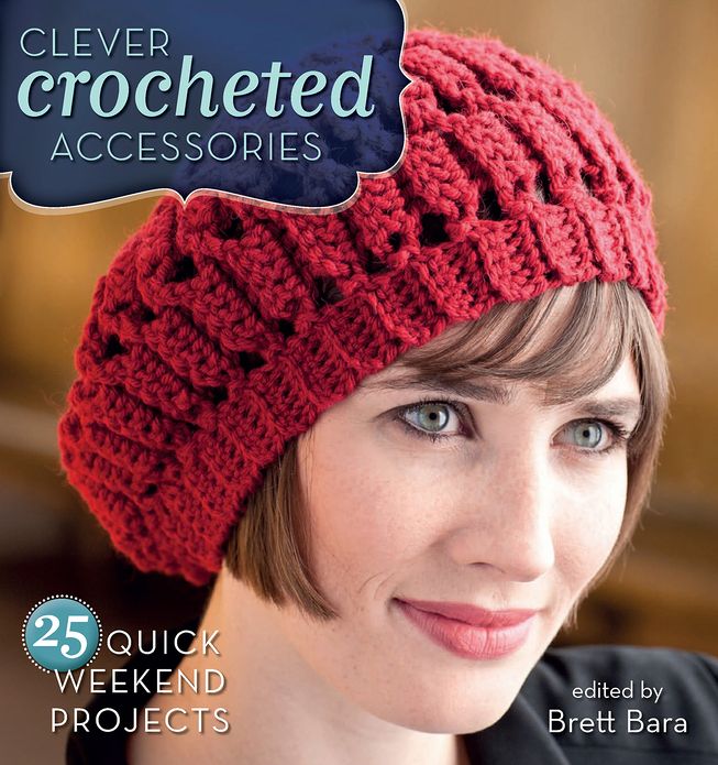 Clever Crocheted Accessories: 25 Quick Weekend Projects (PagePerfect NOOK Book)