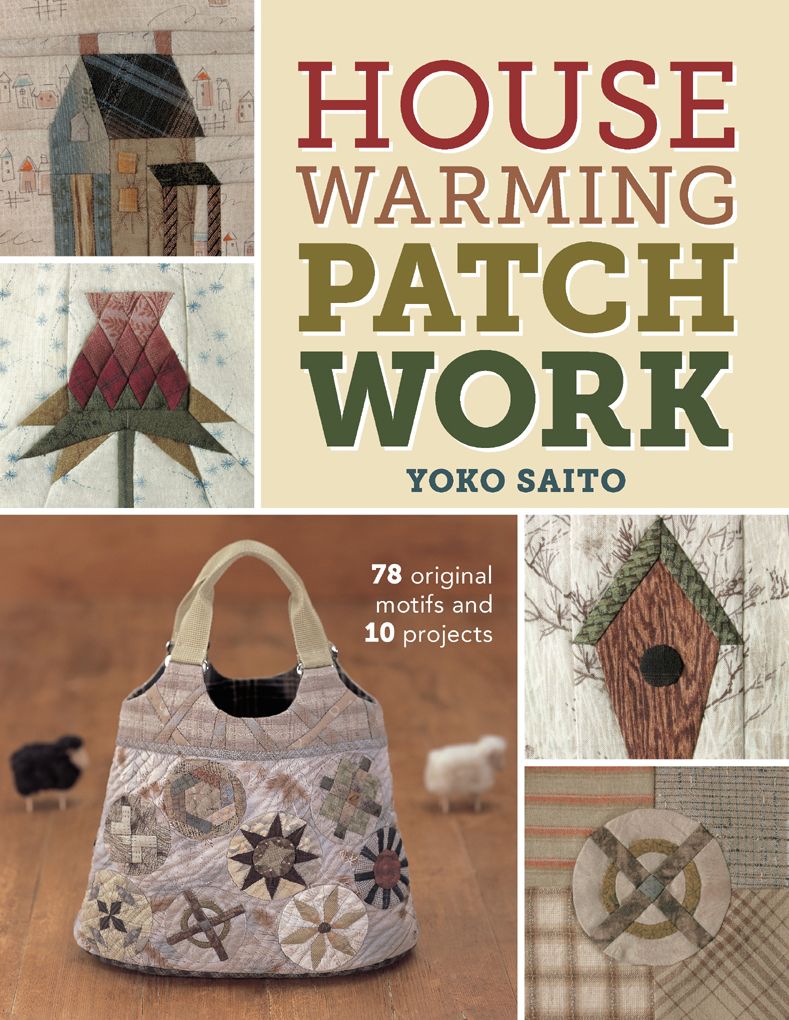 Housewarming Patchwork: 77 Original Motifs and 10 Projects
