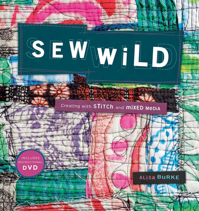 Sew Wild: Creating With Stitch and Mixed Media (PagePerfect NOOK Book)
