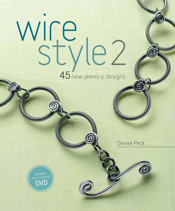 Wire Style 2: 45 New Jewelry Designs (PagePerfect NOOK Book)