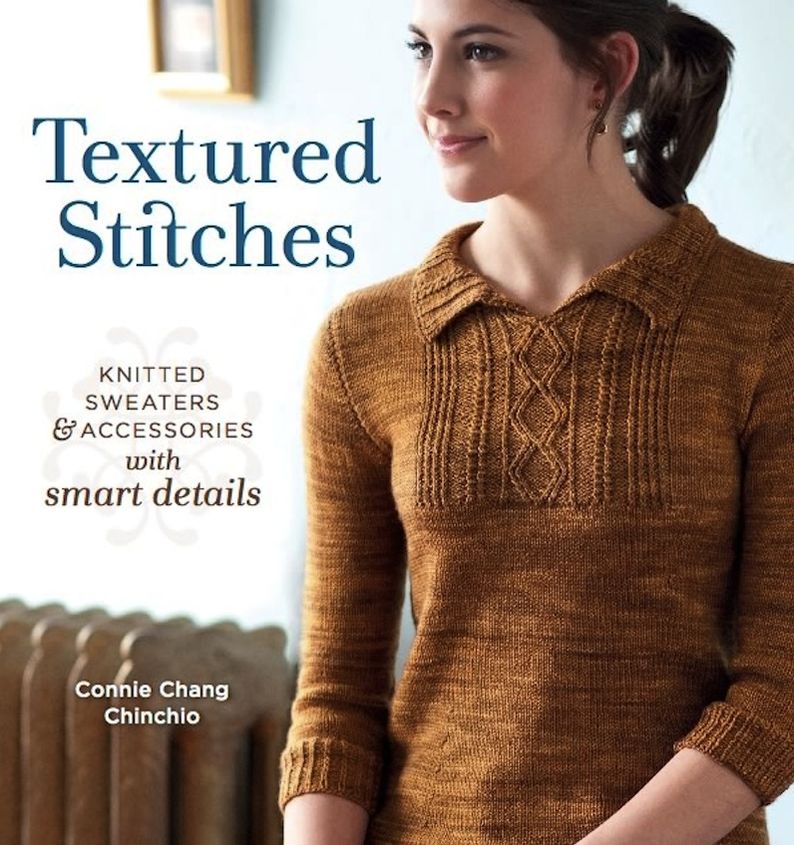 Textured Stitches: Knitted Sweaters and Accessories with Smart Details (PagePerfect NOOK Book)