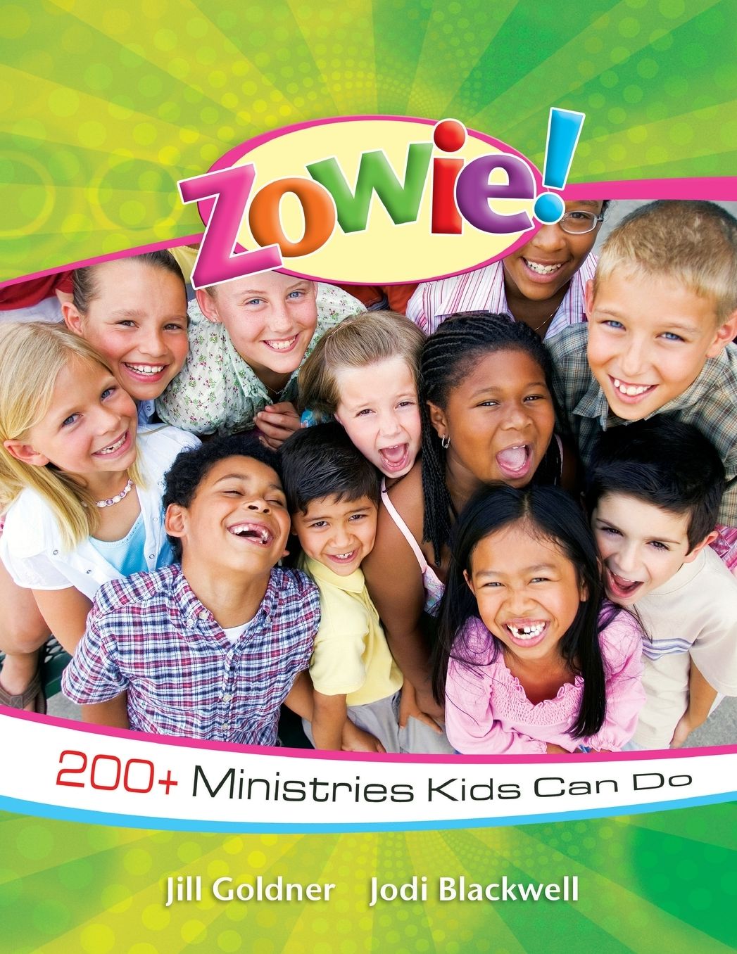 Zowie!: 200+ Ministries Kids Can Do