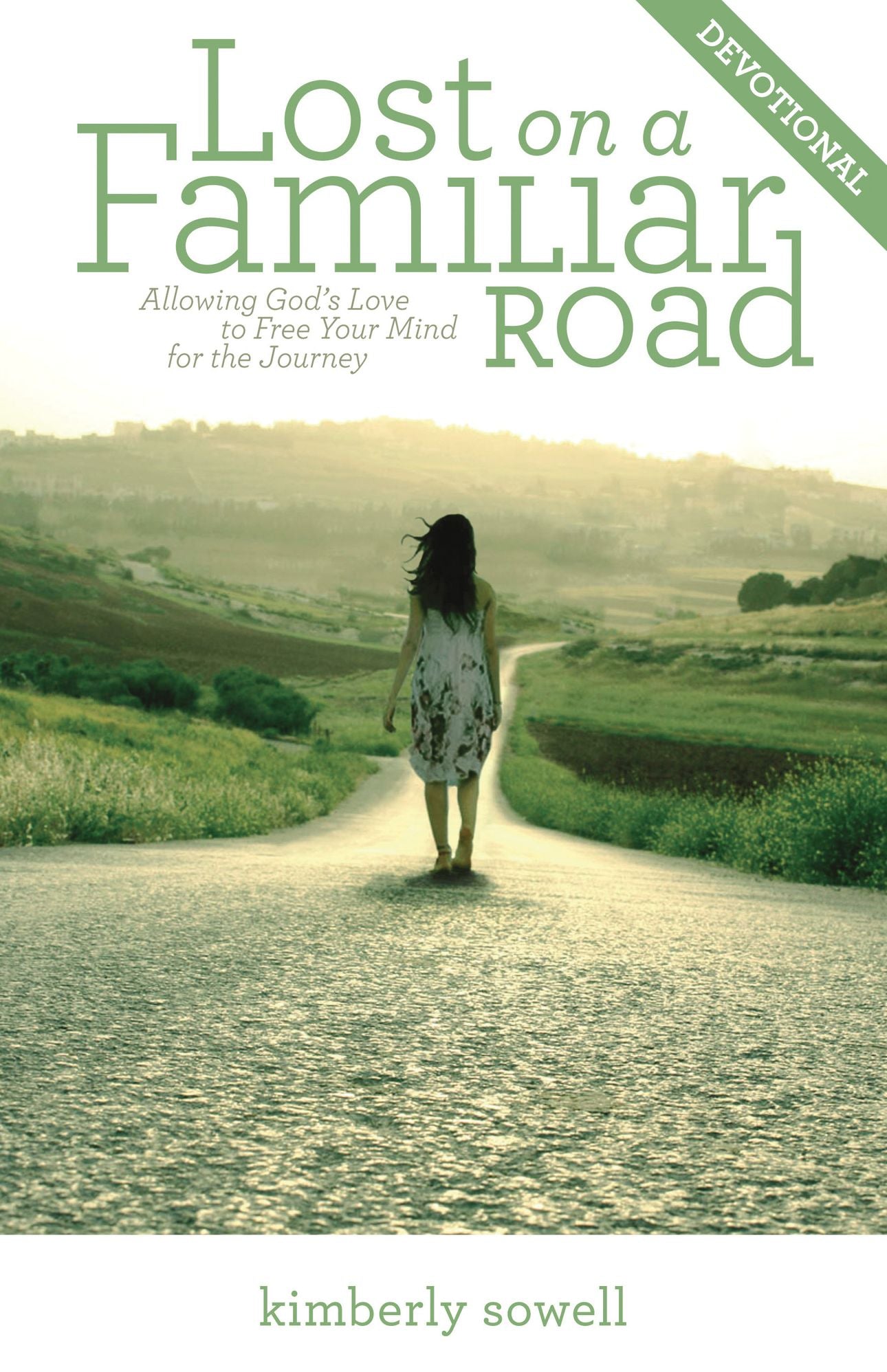 Lost on a Familiar Road Devotional: Allowing God's Love to Free Your Mind for the Journey