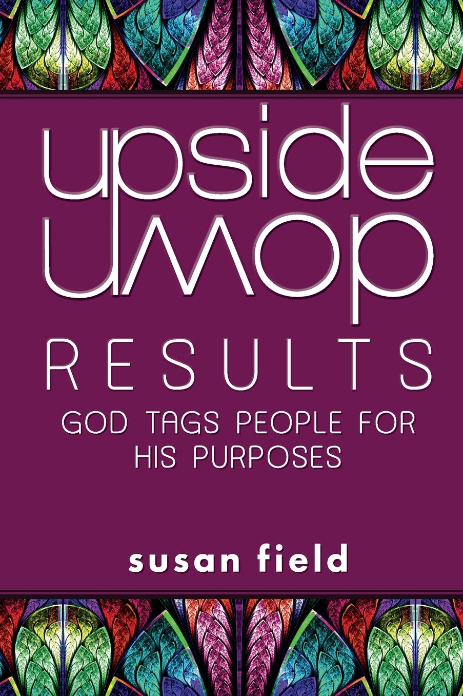 Upside-Down Results: God Tags People for His Purposes