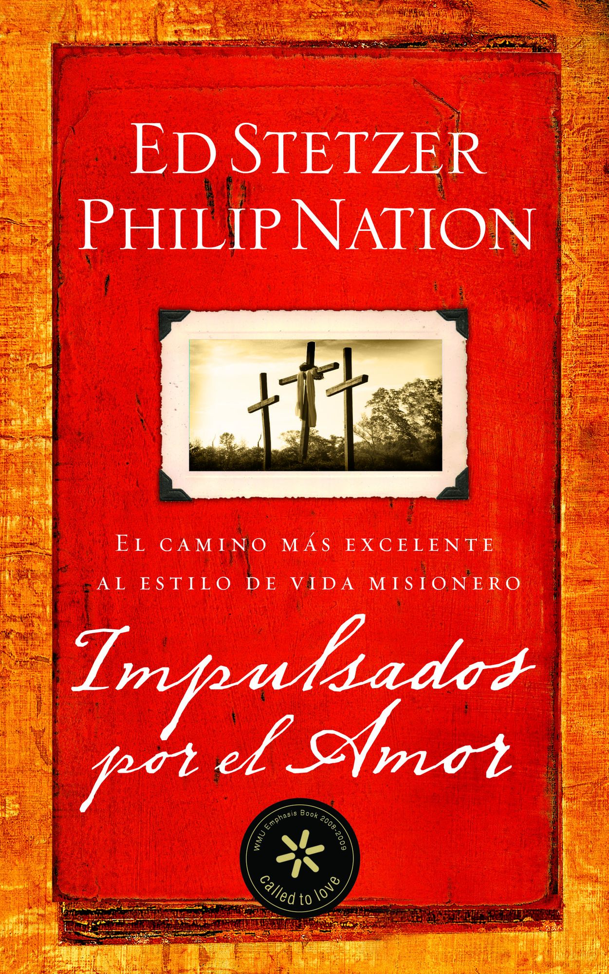 Impulsados por el amor: El camino más excelente al estilo de vida misionero