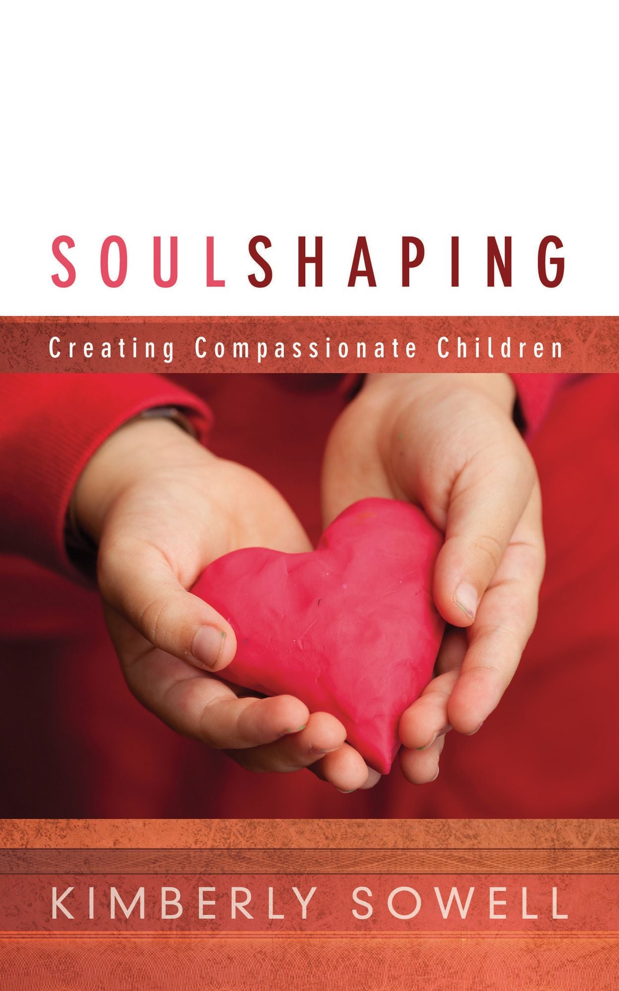 Soul Shaping: Creating Compassionate Children