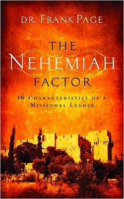 The Nehemiah Factor: 16 Characteristics of a Missional Leader