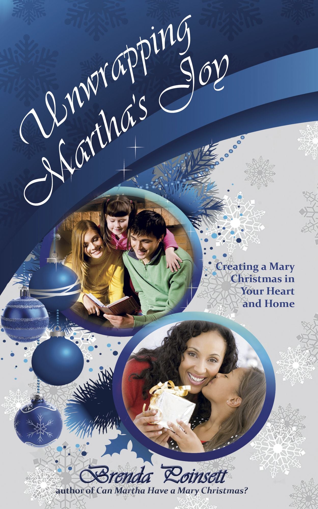 Unwrapping Martha's Joy: Having a Mary Christmas in Your Heart and Home
