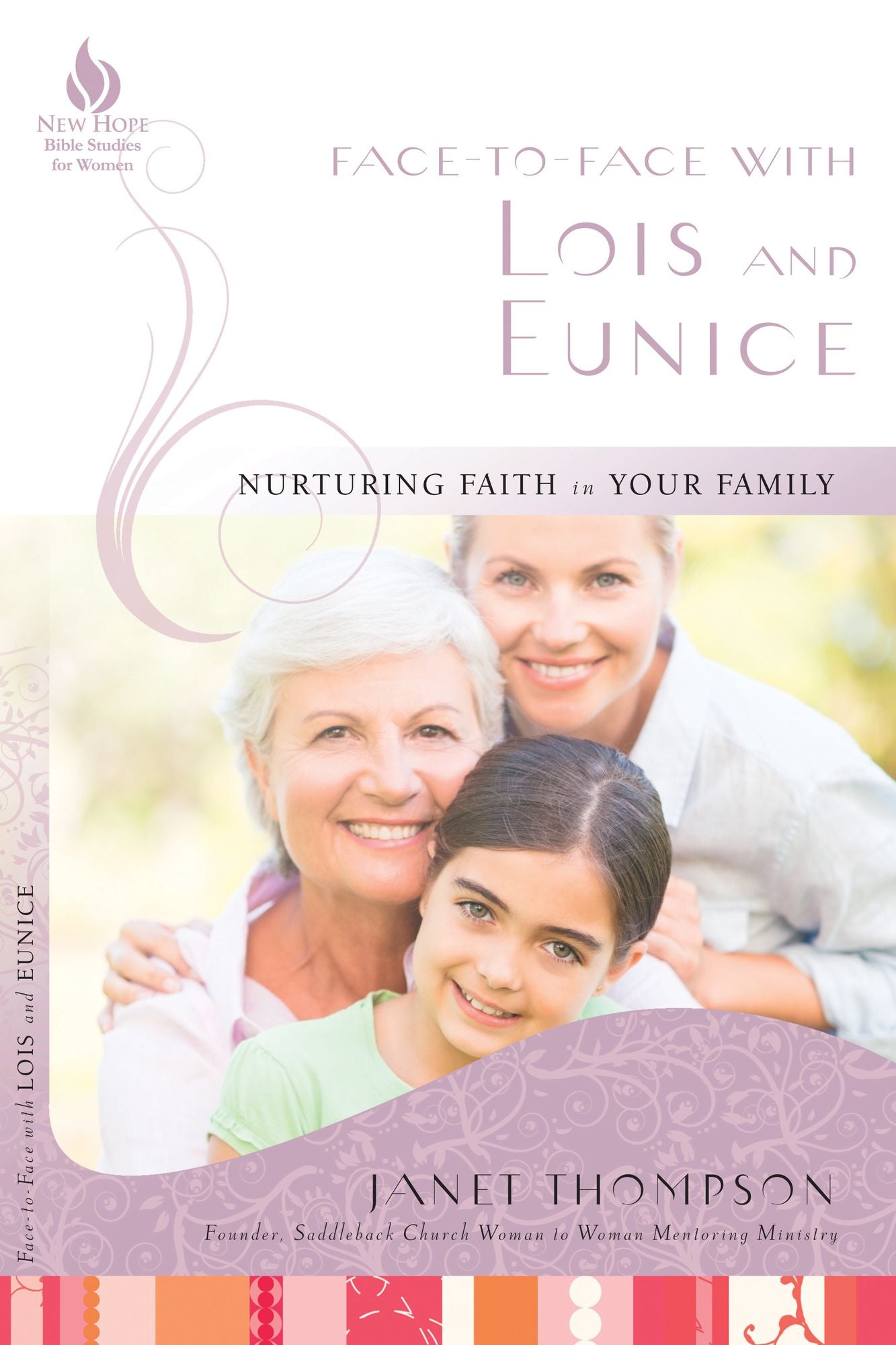 Face-to-Face with Lois and Eunice: Nurturing Faith in Your Family