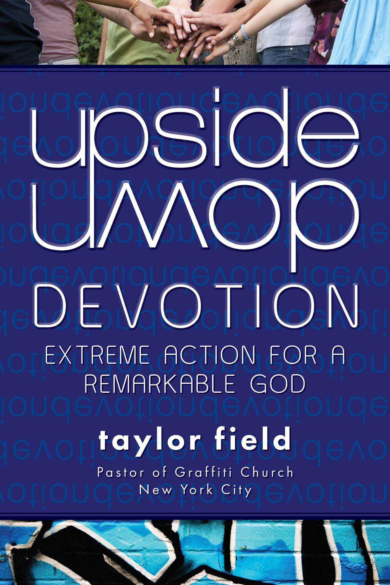 Upside-Down Devotion: Extreme Action for a Remarkable God