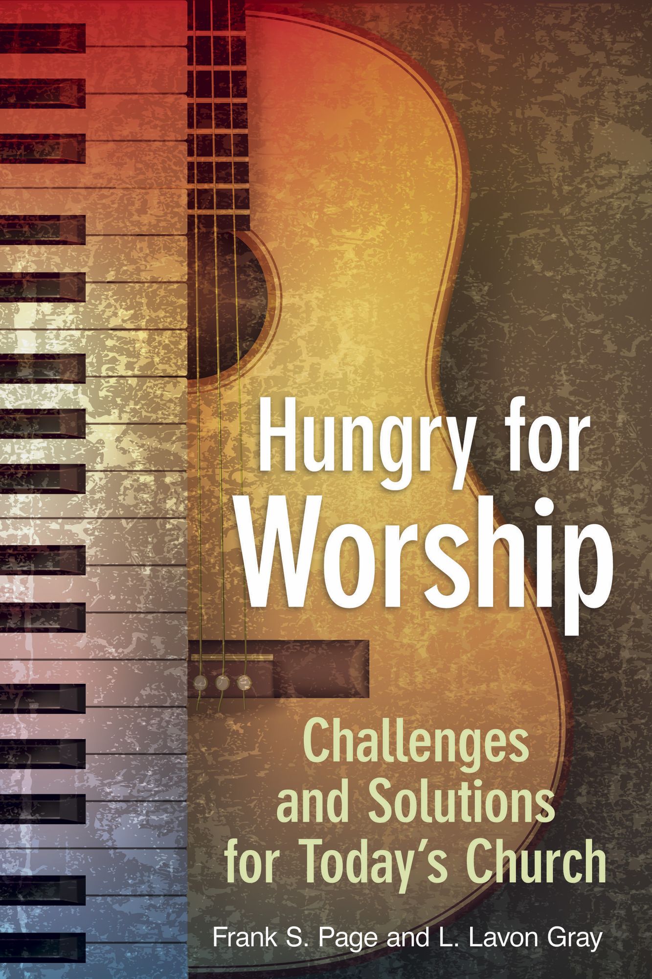 Hungry for Worship: Challenges and Solutions for Today's Church