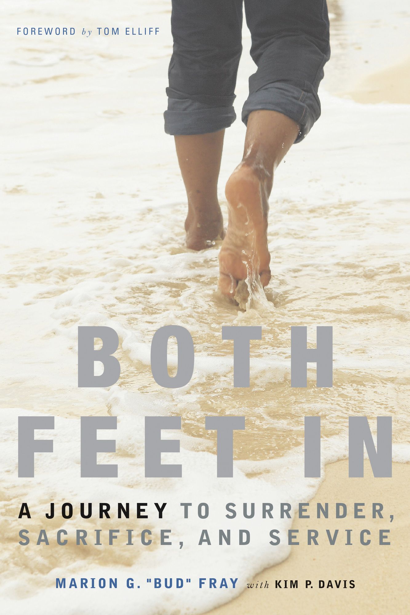 Both Feet In: A Journey to Surrender, Sacrifice, and Service