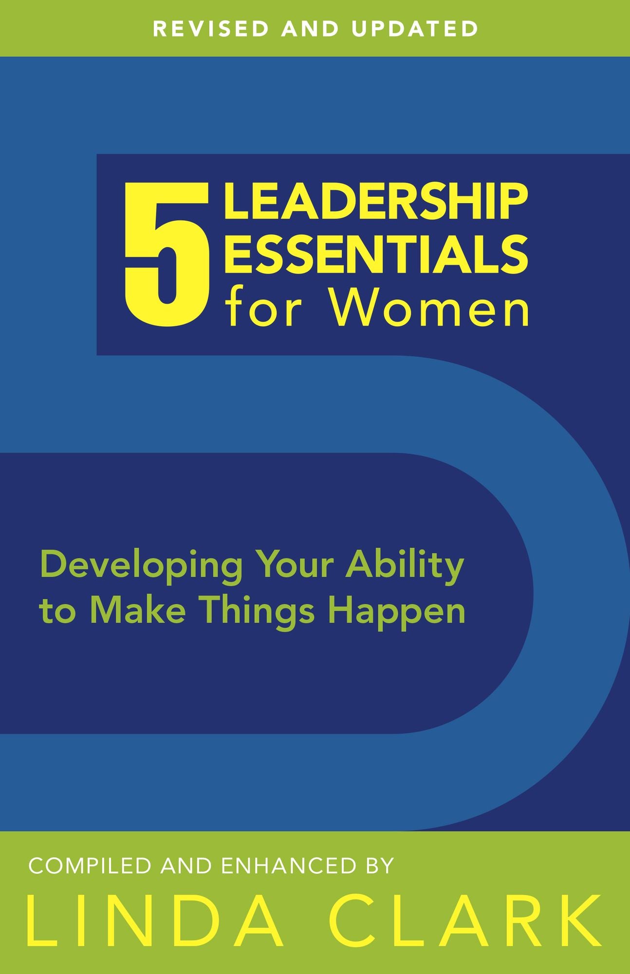 5 Leadership Essentials for Women, Revised Edition: Developing Your Ability to Make Things Happen